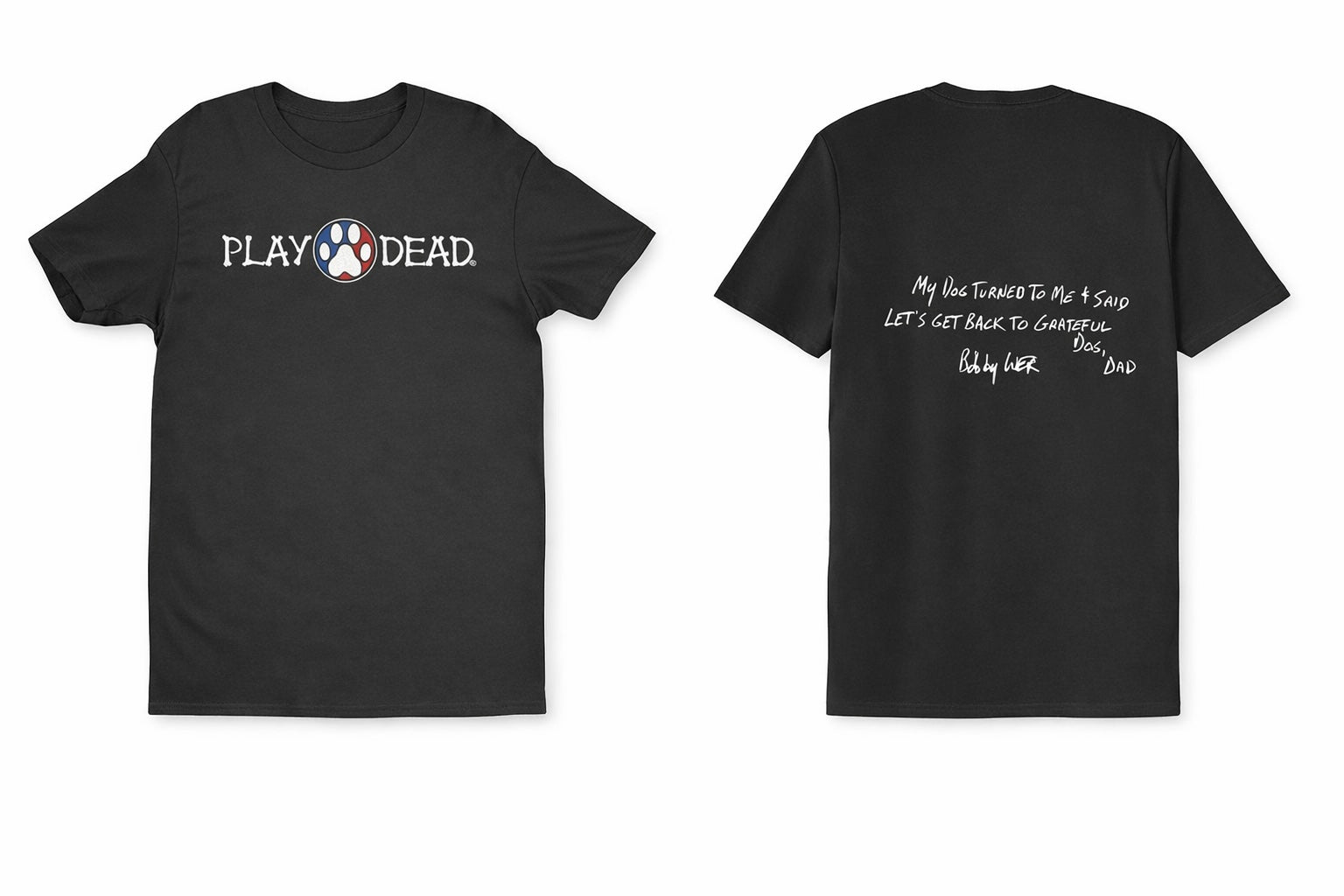 Play Dead Tee – Black (includes Bobby Weir handwritten quote)